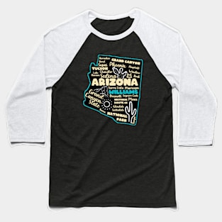 Arizona Williams map arizona state usa arizona tourism Williams tourism Baseball T-Shirt